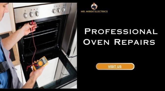 How to Get Professional Oven Repairs for Perfect Cooking?